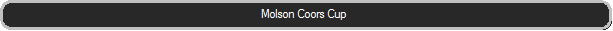 Molson Coors Cup